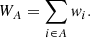 $$ \begin{aligned} W_{A}=\sum \limits _{i\in A}{ w}_{i}. \end{aligned} $$