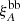 $ \xi_{A}^{\mathrm{bb}} $