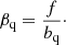 $$ \begin{aligned} \beta _{\rm q} = \frac{f}{b_{\rm q}}\cdot \end{aligned} $$