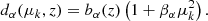 $$ \begin{aligned} d_{\alpha }(\mu _{k},z) = b_{\alpha }(z)\left(1 + \beta _{\alpha }\mu _{k}^{2}\right). \end{aligned} $$