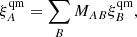 $$ \begin{aligned} \xi ^{\mathrm{qm}}_{A} = \sum _{B} M_{AB} \xi ^{\mathrm{qm}}_{B}, \end{aligned} $$