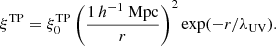 $$ \begin{aligned} \xi ^\mathrm{TP} = \xi ^\mathrm{TP}_{0} \left( \frac{1\,h^{-1}~\mathrm{Mpc} }{r} \right)^{2} \exp (-r/\lambda _{\rm UV}). \end{aligned} $$