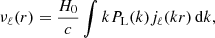 $$ \begin{aligned} \nu _\ell (r)=\frac{H_{0}}{c}\int kP_{\rm L}(k)j_\ell (kr)\,\mathrm{d}k, \end{aligned} $$