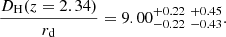 $$ \begin{aligned} \frac{D_{\rm H}(z=2.34)}{r_{\rm d}}&= 9.00_{- 0.22 }^{+ 0.22 }\;_{- 0.43 }^{+ 0.45 } . \end{aligned} $$