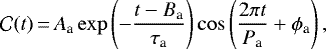 \begin{equation*} \mathcal{C}(t) \,{=}\, A_{\textrm{a}}\exp\left(-\frac{t-B_{\textrm{a}}}{\tau_{\textrm{a}}}\right)\cos\left(\frac{2\pi t}{P_{\textrm{a}}}&#x002B;\phi_{\textrm{a}}\right),\end{equation*}