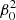 $ \beta_0^2 $