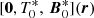 $ [\boldsymbol{0}, T_0^*,\, \boldsymbol{B}_0^*](\boldsymbol{r}) $
