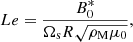 $$ \begin{aligned} Le = \frac{B_0^*}{\Omega _\mathrm{ s} R \sqrt{\rho _{\rm M} \mu _0}}, \end{aligned} $$