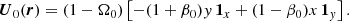 $$ \begin{aligned} \boldsymbol{U}_0(\boldsymbol{r}) = (1-\Omega _0) \left[-(1+\beta _0) { y} \, \boldsymbol{1}_x + (1-\beta _0)x \, \boldsymbol{1}_{ y} \right]. \end{aligned} $$