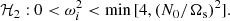 $$ \begin{aligned} \mathcal{H} _2:&\ 0 < \omega _i^2 < \min \, [4, (N_0/\Omega _\mathrm{ s})^2]. \end{aligned} $$