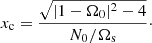 $$ \begin{aligned} x_{\rm c} = \frac{\sqrt{|1-\Omega _0|^2 - 4}}{N_0/\Omega _\mathrm{ s}}\cdot \end{aligned} $$