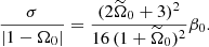 $$ \begin{aligned} \frac{\sigma }{|1-\Omega _0|} = \frac{(2 \widetilde{\Omega }_0+3)^2}{16 \, (1+\widetilde{\Omega }_0)^2} \beta _0. \end{aligned} $$