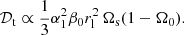 $$ \begin{aligned} \mathcal{D} _\mathrm{ t} \propto \frac{1}{3} \alpha _1^2 \beta _0 r_\mathrm{ l}^2 \, \Omega _\mathrm{ s} (1 - \Omega _0). \end{aligned} $$