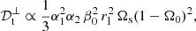 $$ \begin{aligned} \mathcal{D} _\mathrm{ t}^\perp&\propto \frac{1}{3} \alpha _1^2 \alpha _2 \, \beta _0^2 \, r_\mathrm{ l}^2 \, \Omega _\mathrm{ s} (1 - \Omega _0)^2, \end{aligned} $$