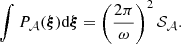 $$ \begin{aligned} \int P_{\mathcal{A} }(\boldsymbol{\xi }) \mathrm{d} \boldsymbol{\xi } = \left( \frac{2\pi }{\omega }\right)^2 \mathcal{S} _{\mathcal{A} }. \end{aligned} $$
