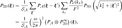 $$ \begin{aligned} P_{\rm 2D}(\boldsymbol{\xi })&= \frac{1}{\mathcal{S} _{\mathcal{A} }} \sum _{\boldsymbol{\xi }^{\prime }} P_{\mathcal{A} }(\boldsymbol{\xi }-\boldsymbol{\xi }^{\prime }) \sum _{k_x} \frac{P_{\epsilon }(k_x)}{F^2} P_{\rm 3D}\left(\sqrt{k_x^2 + |\boldsymbol{\xi }^{\prime }|^2}\right) \\&= \frac{1}{\mathcal{S} _{\mathcal{A} }} \left( \frac{\omega }{2\pi }\right)^2 \left( P_{\mathcal{A} } \otimes P_{\rm 2D}^{\infty }\right)(\boldsymbol{\xi }), \end{aligned} $$