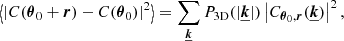 $$ \begin{aligned} \left\langle \left| C(\boldsymbol{\theta }_0+ \boldsymbol{r}) - C(\boldsymbol{\theta }_0) \right|^2 \right\rangle = \sum _{\boldsymbol{\underline{k}}} P_{\rm 3D}(|\boldsymbol{\underline{k}}|) \left| C_{\boldsymbol{\theta }_0,\boldsymbol{r}}(\boldsymbol{\underline{k}})\right|^2 , \end{aligned} $$