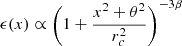 $$ \begin{aligned} \epsilon (x) \propto \left(1+\frac{x^2+\theta ^2}{r_c^2}\right)^{-3\beta } \end{aligned} $$