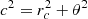 $ c^2 =r_c^2+\theta^2 $