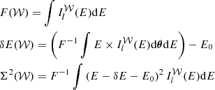 $$ \begin{aligned}&F(\mathcal{W} ) = \int I_{l}^{\mathcal{W} }(E) \mathrm{d} E \\&\delta E(\mathcal{W} ) = \left( F^{-1} \int E \times I_{l}^{\mathcal{W} }(E) \mathrm{d} {\boldsymbol{\theta }} \mathrm{d} E \right) - E_0 \\&\Sigma ^2(\mathcal{W} ) = F^{-1} \int \left(E-\delta E -E_0\right)^2 I_{l}^{\mathcal{W} }(E) \mathrm{d} E \end{aligned} $$