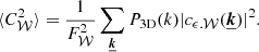 $$ \begin{aligned} \langle C_{\mathcal{W} }^2 \rangle = \frac{1}{F_{\mathcal{W} }^{2}} \sum _{\boldsymbol{\underline{k}}} P_{\rm 3D}(k) |c_{\epsilon .\mathcal{W} }(\boldsymbol{\underline{k}})|^2. \end{aligned} $$