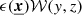 $ \epsilon(\boldsymbol{\underline{x}}) \mathcal{W}(y,z) $