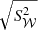 $ \sqrt{S^2_\mathcal{W}} $