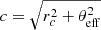 $ c=\sqrt{r_c^2+\theta_{\mathrm{eff}}^2} $