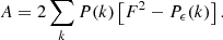 $$ \begin{aligned} A = 2 \sum _k P(k) \left[ F^2 - P_{\epsilon }(k) \right]. \end{aligned} $$