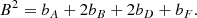$$ \begin{aligned} B^2 = b_A + 2 b_B + 2 b_D + b_F. \end{aligned} $$