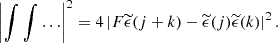 $$ \begin{aligned} \left|\int \int \ldots \right|^2 = 4 \left| F \widetilde{\epsilon }(j+k) - \widetilde{\epsilon }(j) \widetilde{\epsilon }(k) \right|^2. \end{aligned} $$