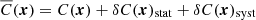 $ \overline{C}({{\boldsymbol{x}}})=C({{\boldsymbol{x}}}) + \delta C({{\boldsymbol{x}}})_{\mathrm{stat}} + \delta C({{\boldsymbol{x}}})_{\mathrm{syst}} $