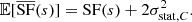 $$ \begin{aligned} \mathbb{E} [\overline{\mathrm{SF}}(s)] = {\mathrm{SF}}(s)+2 \sigma _{{\mathrm{stat}}, C}^2. \end{aligned} $$