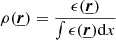 $$ \begin{aligned} \rho (\underline{{\boldsymbol{r}}}) = \frac{\epsilon (\underline{{\boldsymbol{r}}})}{\int \epsilon (\underline{{\boldsymbol{r}}})\mathrm{d}x} \end{aligned} $$