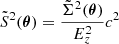 $$ \begin{aligned} \tilde{S}^2({\boldsymbol{\theta }}) = \frac{\tilde{\Sigma }^2({\boldsymbol{\theta }})}{E_{z}^2} c^2 \end{aligned} $$
