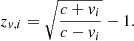 $$ \begin{aligned} z_{v,i} = \sqrt{\dfrac{c+v_{i}}{c-v_{i}}}-1. \end{aligned} $$
