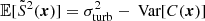 $ \mathbb{E}[\tilde{S}^2({\boldsymbol{x}})] = \sigma_{\mathrm{turb}}^2 - \text{ Var}[C({\boldsymbol{x}})] $