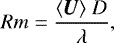 \begin{equation*}{Rm} = \frac{\langle\bm{U}\rangle\;D}{\lambda} ,\end{equation*}