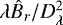 $\lambda\hat{B}_r / D_{\lambda}^2$