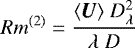 \begin{equation*}{Rm^{(2)}} = \frac{\langle\bm{U}\rangle\;D_{\lambda}^2}{\lambda\;D} \end{equation*}