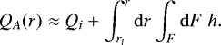 \begin{equation*}Q_A(r) \approx Q_i &#x002B; \int_{r_i}^r \mathrm{d} r \int_F \mathrm{d} F\; h .\end{equation*}