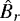 $\hat{B}_r$
