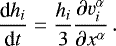 \begin{equation*} \frac{\textrm{d} h_i}{\textrm{d} t} = \frac{h_i}{3} \frac{\partial v_i^{\alpha}}{\partial x^{\alpha}}\,. \end{equation*}