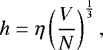 \begin{equation*} h =\eta \left( \frac{V}{N} \right)^{\frac{1}{3}}, \end{equation*}