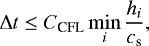 \begin{equation*} \Delta t \leq C_{\textrm{CFL}} \min_i \frac{h_i}{c_{\textrm{s}}},\end{equation*}