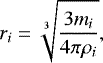 \begin{equation*} r_i = \sqrt[3]{\frac{3m_i}{4\pi\rho_i}} ,\end{equation*}