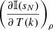 $ \left(\frac{\partial\mathbb{{I}}(s_{N})}{\partial\,T(k)}\right)_{\rho} $