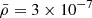 $ \bar{\rho}=3\times10^{-7} $