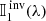 $ \mathbb{{I}}^{\text{ inv}}_{1}(\lambda) $
