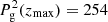 $ P^{2}_{\mathrm{g}}(z_{\mathrm{max}})=254 $